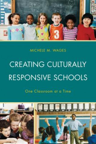 Knjiga Creating Culturally Responsive Schools Michele Wages