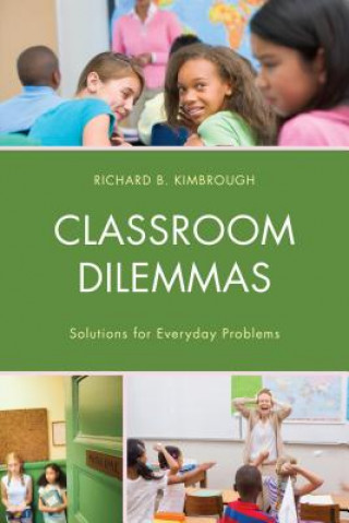 Książka Classroom Dilemmas Richard B. Kimbrough