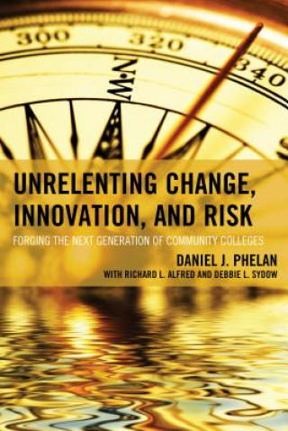 Carte Unrelenting Change, Innovation, and Risk Daniel J. Phelan