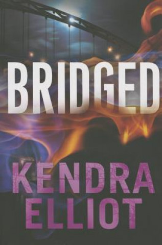 Könyv Bridged KENDRA ELLIOT