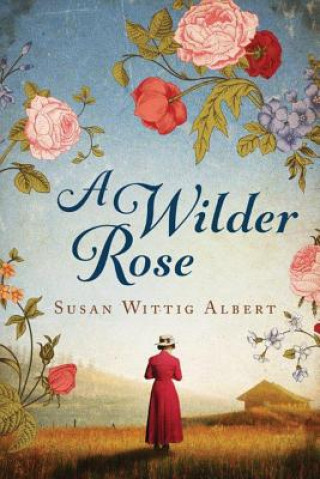 Książka Wilder Rose SUSAN WITTIG ALBERT