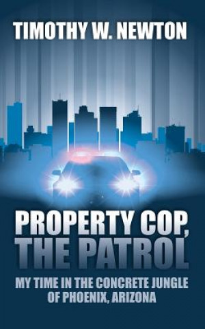 Könyv Property Cop, the Patrol Timothy W Newton