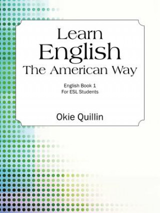 Kniha Learn English the American Way Okie Quillin