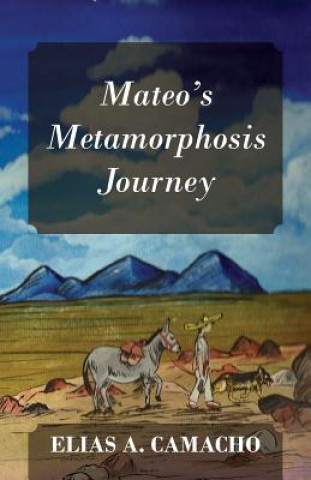Βιβλίο Mateo's Metamorphosis Journey Elias a Camacho