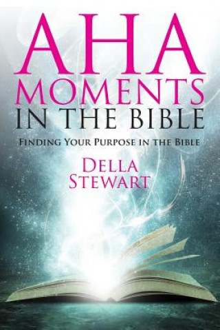 Könyv Aha Moments in the Bible Della Stewart