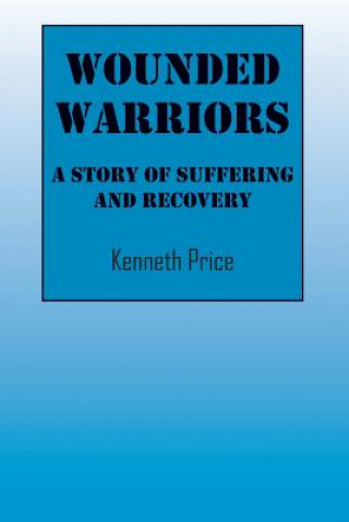 Книга Wounded Warriors Kenneth (University of Nebraska-Lincoln) Price