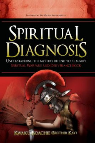 Könyv Spiritual Diagnosis Kwaku Boachie (Brother Kay)