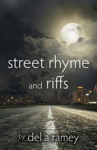 Carte street rhyme and riffs Del a Ramey