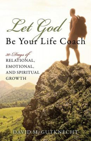 Kniha Let God Be Your Life Coach David Gutknecht