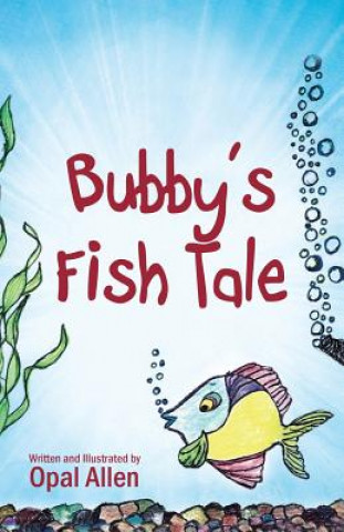 Kniha Bubby's Fish Tale Opal Allen