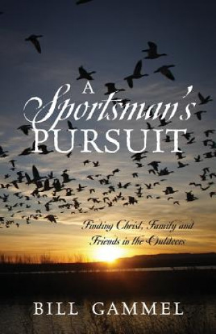 Könyv Sportsman's Pursuit Bill Gammel