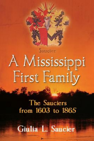 Knjiga Mississippi First Family Giulia L Saucier