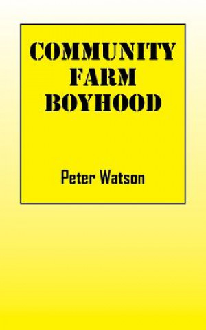 Könyv Community Farm Boyhood Peter Watson