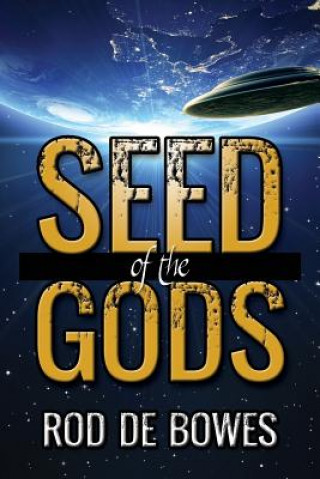 Kniha Seed of the Gods Rod De Bowes