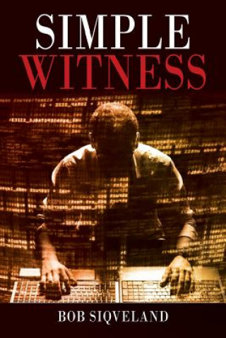 Knjiga Simple Witness Bob Siqveland