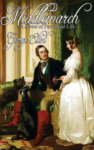Knjiga Middlemarch Ms Mary Anne Evans