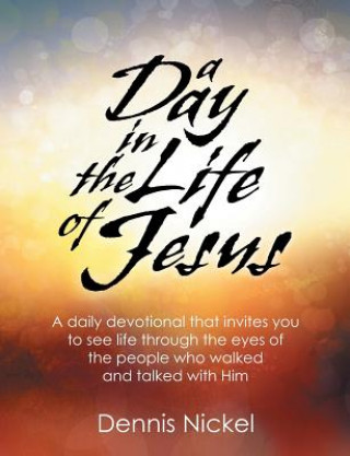 Книга Day in the Life of Jesus Dennis Nickel