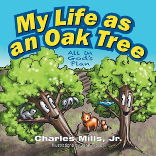 Knjiga My Life as an Oak Tree Jr Charles Mills