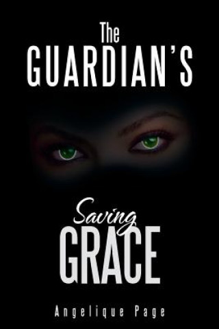 Kniha Guardian's Saving Grace Angelique Page