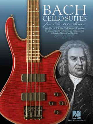 Könyv Cello Suites For Electric Bass Johann Sebastian Bach