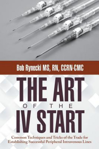 Buch Art of the IV Start Bob Rynecki MS Rn Ccrn-CMC