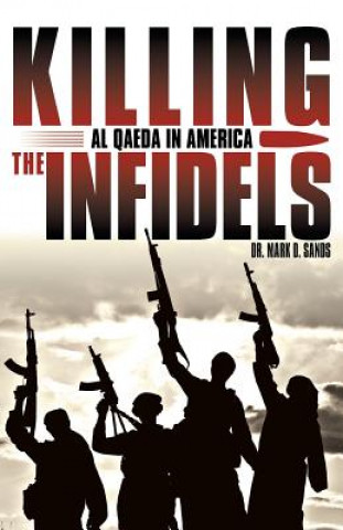 Buch Killing the Infidels Dr Mark D Sands