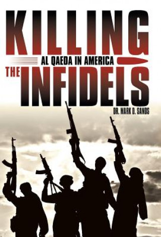 Buch Killing the Infidels Dr Mark D Sands