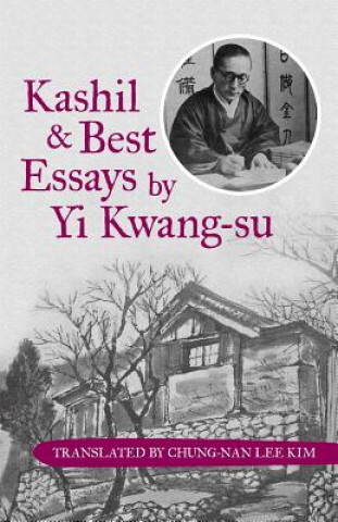 Kniha Kashil and Best Essays by Yi Kwang-su Translated by Chung-Nan Lee Kim