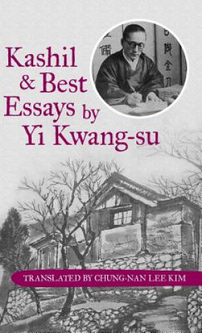Könyv Kashil and Best Essays by Yi Kwang-su Translated by Chung-Nan Lee Kim