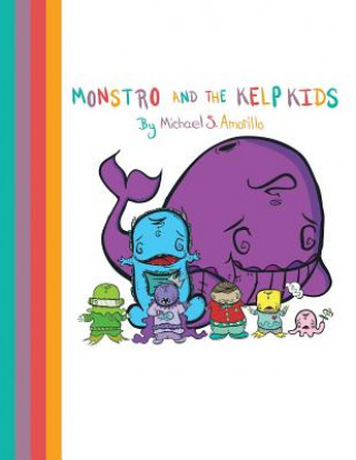 Kniha Monstro and the Kelp Kids Michael S Amorillo