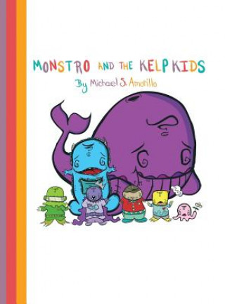 Kniha Monstro and the Kelp Kids Michael S Amorillo