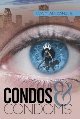 Könyv Condos & Condoms Eva M Alexander