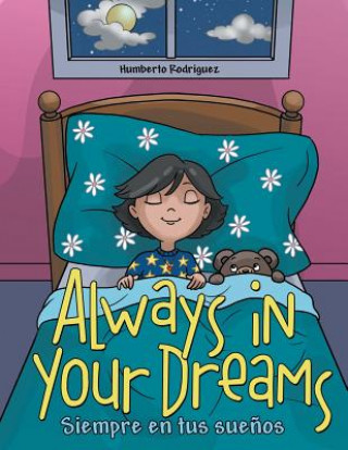 Könyv Always in Your Dreams/ Siempre en tus suenos Humberto Rodriguez