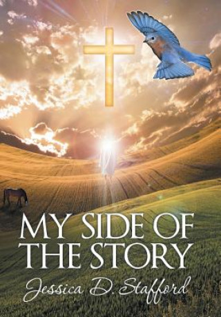 Livre My Side of The Story Jessica D Stafford