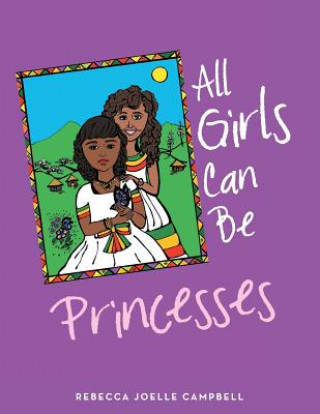 Kniha All Girls Can Be Princesses Rebecca Joelle Campbell