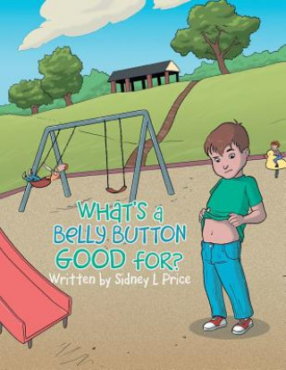 Książka What's a Belly Button Good For? Sidney L Price