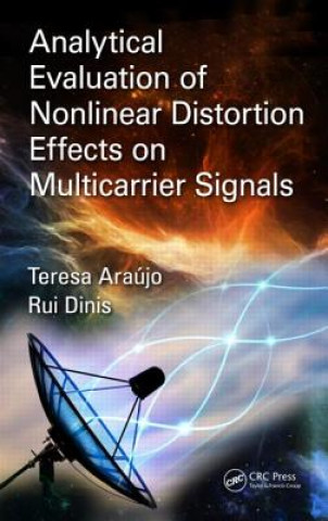 Książka Analytical Evaluation of Nonlinear Distortion Effects on Multicarrier Signals Theresa Araujo