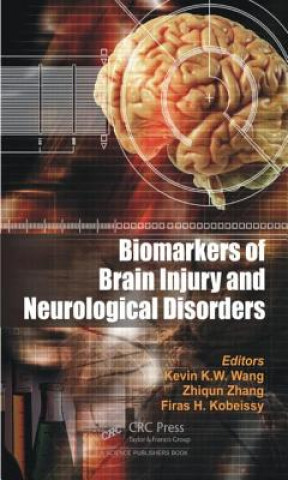Carte Biomarkers of Brain Injury and Neurological Disorders Kevin K. W. Wang