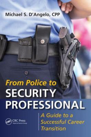 Knjiga From Police to Security Professional Michael S. D'Angelo