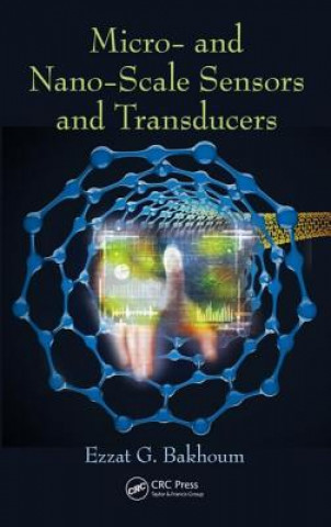 Book Micro- and Nano-Scale Sensors and Transducers Ezzat G. Bakhoum