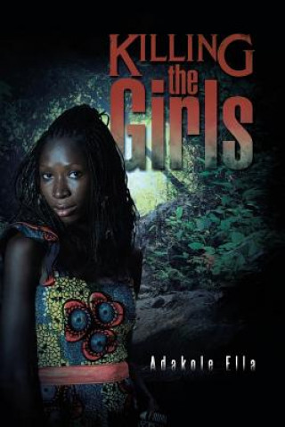 Kniha Killing the Girls Adakole Ella
