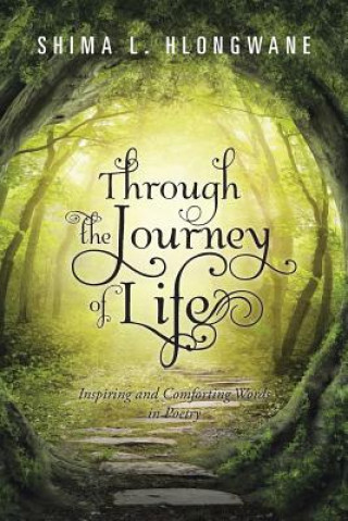 Книга Through the Journey of Life Shima L Hlongwane