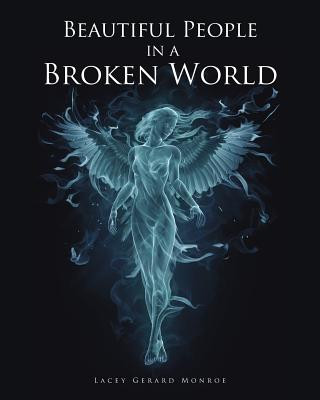 Buch Beautiful People in a Broken World Lacey Gerard Monroe