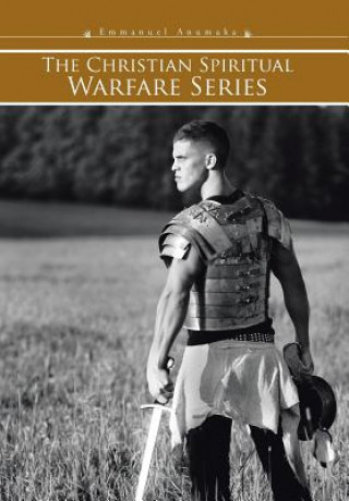 Kniha Christian Spiritual Warfare Series Emmanuel Anumaka