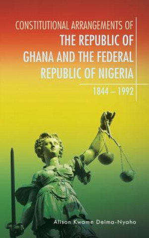 Carte Constitutional Arrangements of the Republic of Ghana and the Federal Republic of Nigeria Alison Kwame Deima-Nyaho