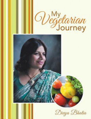 Kniha My Vegetarian Journey Divya Bhatia