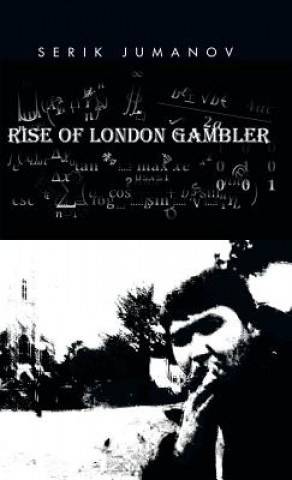 Kniha Rise of London Gambler Serik Jumanov