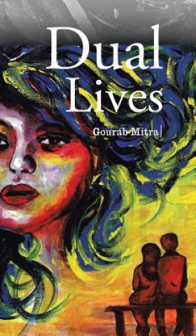 Knjiga Dual Lives Gourab Mitra