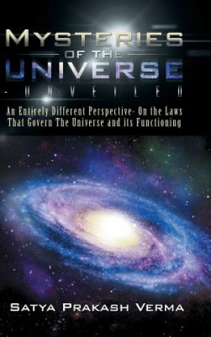 Kniha Mysteries of the Universe-Unveiled Satya Prakash Verma