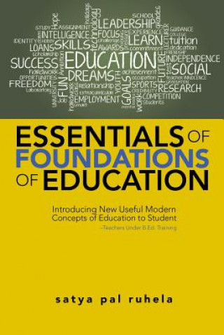 Carte Essentials of Foundations of Education Satya Pal Ruhela